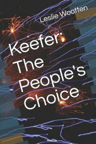 Keefer: The People's Choice by Wootten, Leslie A., Like New Used, Free shippi...