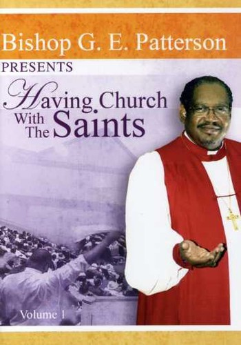 Bishop G.E. Patterso - Having Church With the Saints [New DVD]