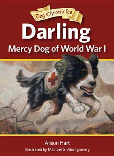 WWI Hero Dog Darling Hardcover Book - Dog Chronicles - GOOD