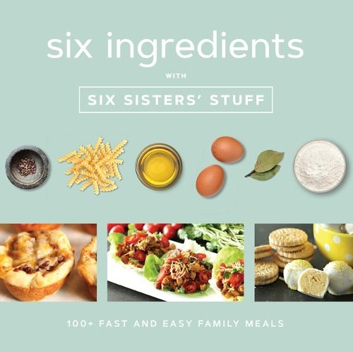 Six Ingredients with Six Sisters' Stuff (Paperback)Another great item from Rarewaves USA | Free delivery!