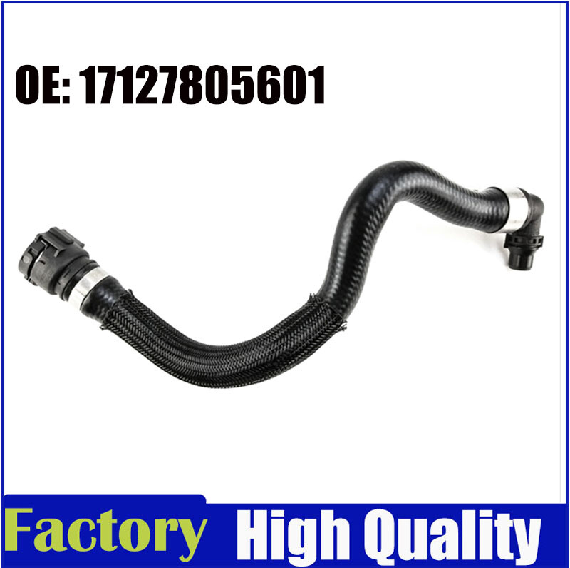 17127805601 Radiator Coolant Hose For BMW X5 E70 X5 F15 X6 E71 X6 F16 3.0d 4.8i