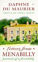 Letters from Menabilly By edited by Oriel Malet Daphne Du' Mauri