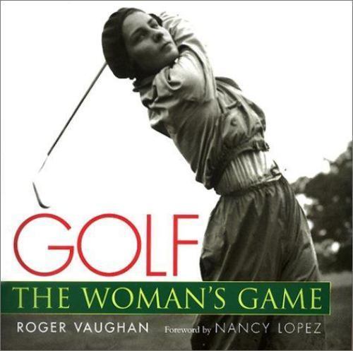 Golf: The Woman's Game Vaughan, Roger hardcover Used - Very Good
