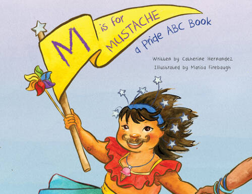 M is for Mustache: A Pride ABC Book - Paperback By Catherine Hernandez - GOOD