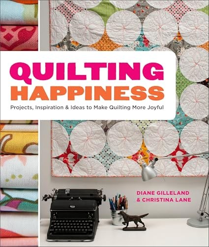 Quilting Happiness: Projects, Inspi..., Lane, Christina