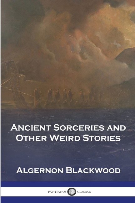 Ancient Sorceries And Other Weird Stories