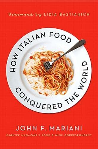 How Italian Food Conquered the World by John F Mariani: Used