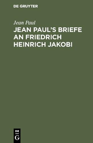 Jean Paul Jean Paul’s Briefe an Friedrich Heinrich Jakobi (Hardback)