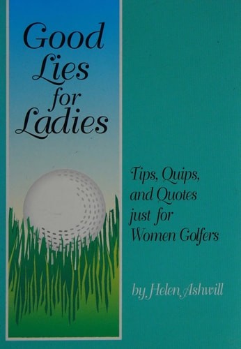 Good Lies for Ladies by Ashwill, Helen, Acceptable Book