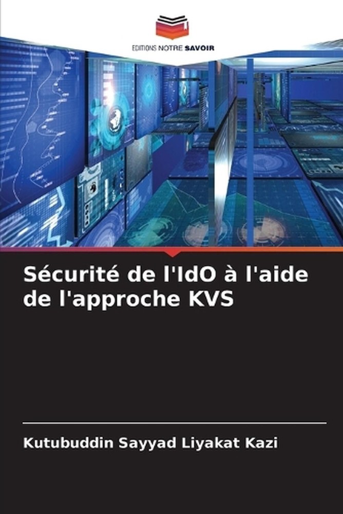 Scurit de l'IdO l'aide de l'approche KVS by Kutubuddin Sayyad Liyakat Kazi (Fren