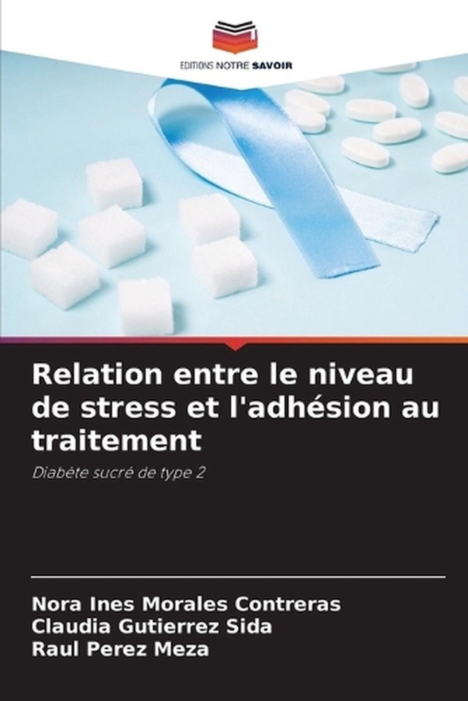 Relation entre le niveau de stress et l'adhsion au traitement by Nora Ines Moral
