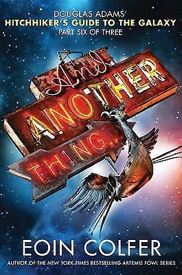 And Another Thing... by Eoin Colfer (2009, Hardcover)