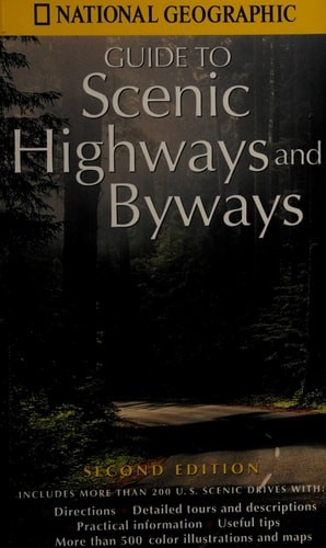 National Geographic Guide To Scenic Highways And Byways by National Geographic S
