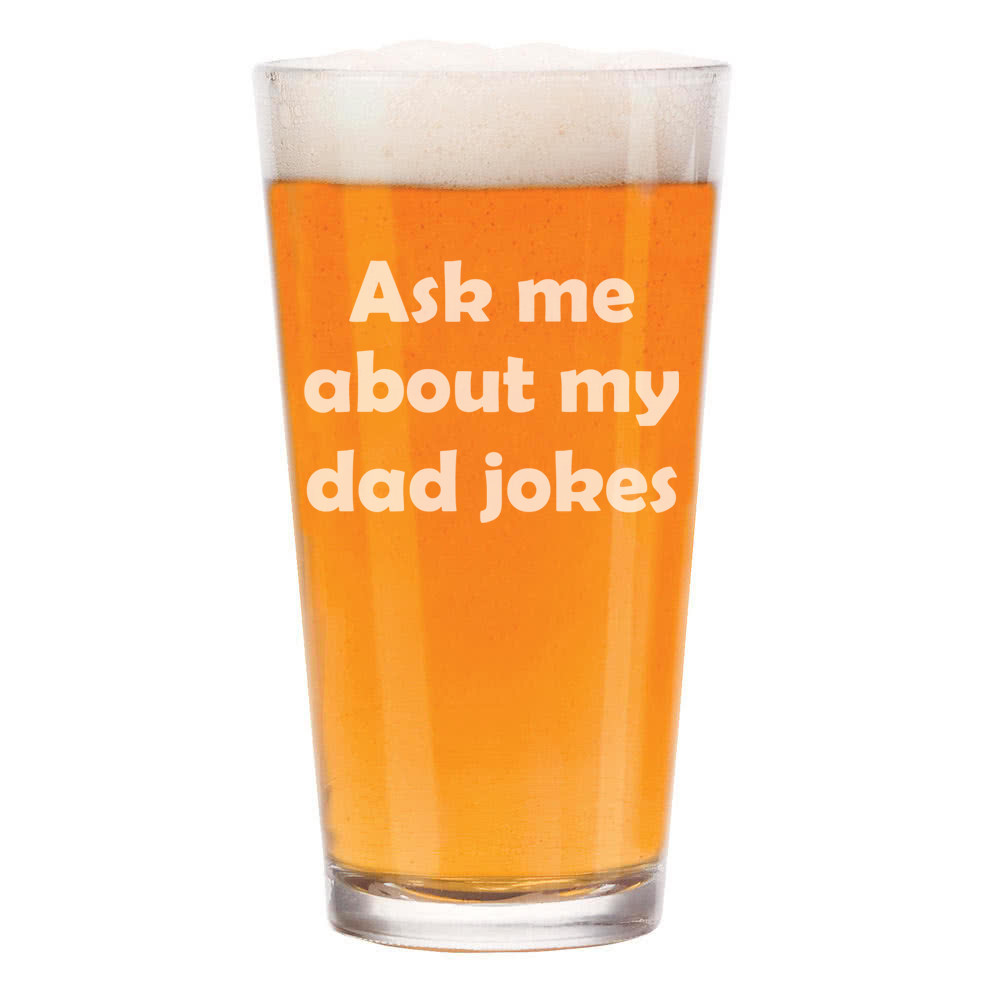 16 oz Beer Pint Glass with Funny Dad Jokes Print for Fathers