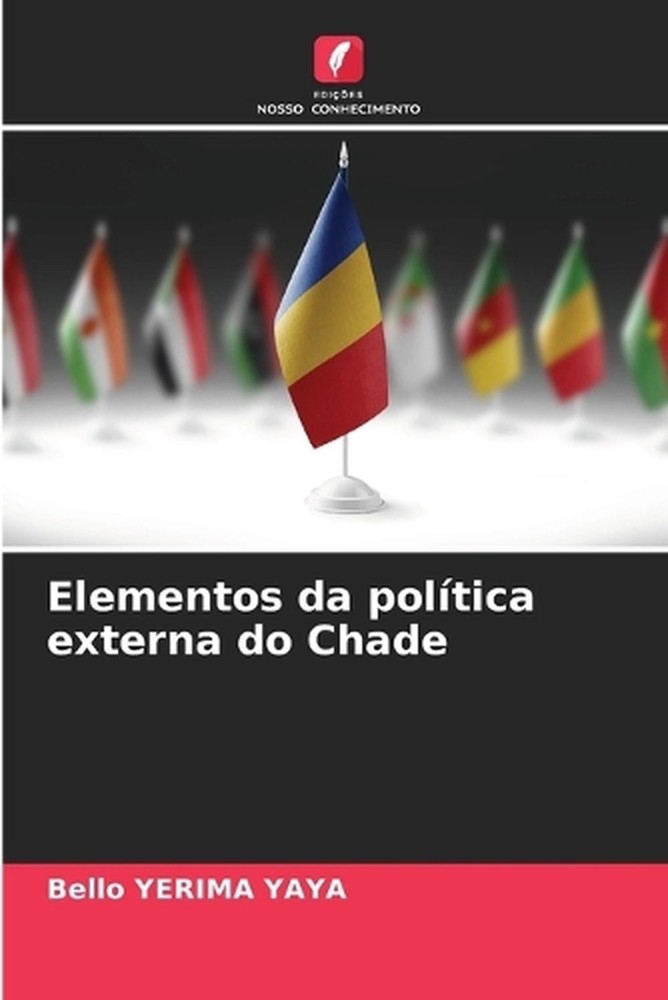 Elementos da poltica externa do Chade by Bello Yerima Yaya (Portuguese) Paperbac
