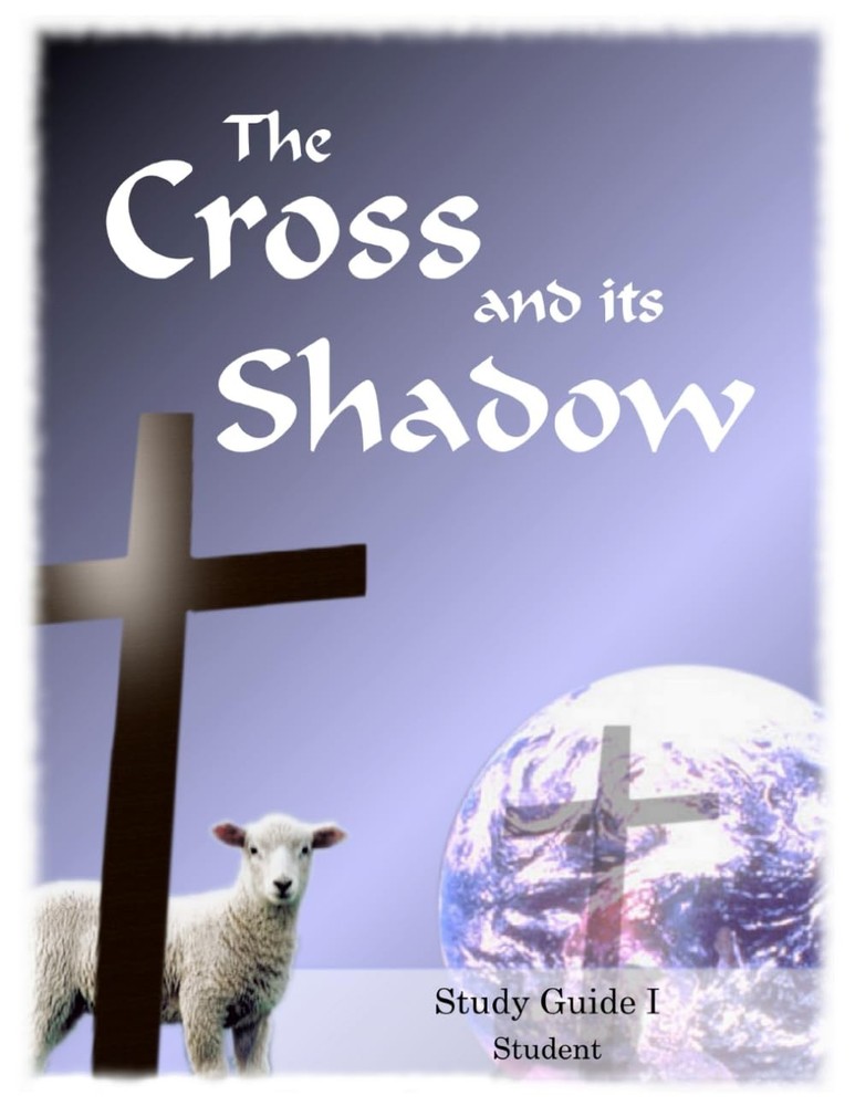 The Cross and Its Shadow Study Guide 1 Student