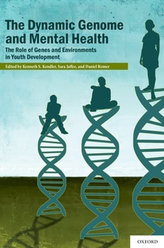 The Dynamic Genome and Mental Health: The Role of Genes and Environments in