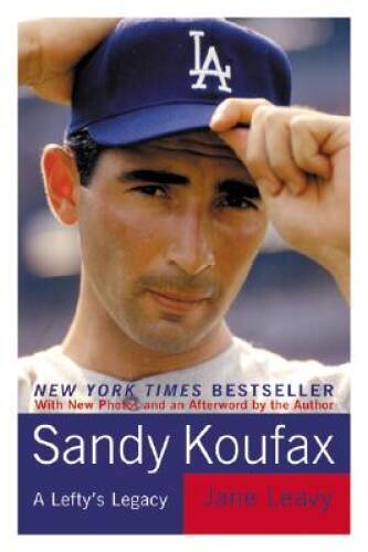 Sandy Koufax: A Lefty's Legacy - Paperback By Leavy, Jane - GOOD