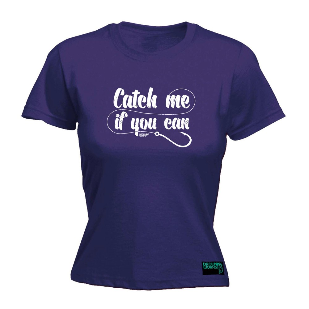 Fishing Dw Catch Me If You Can - Womens T Shirt Funny T-Shirt Gift Novelty