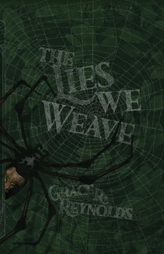 The Lies We Weave by Grace R Reynolds: New