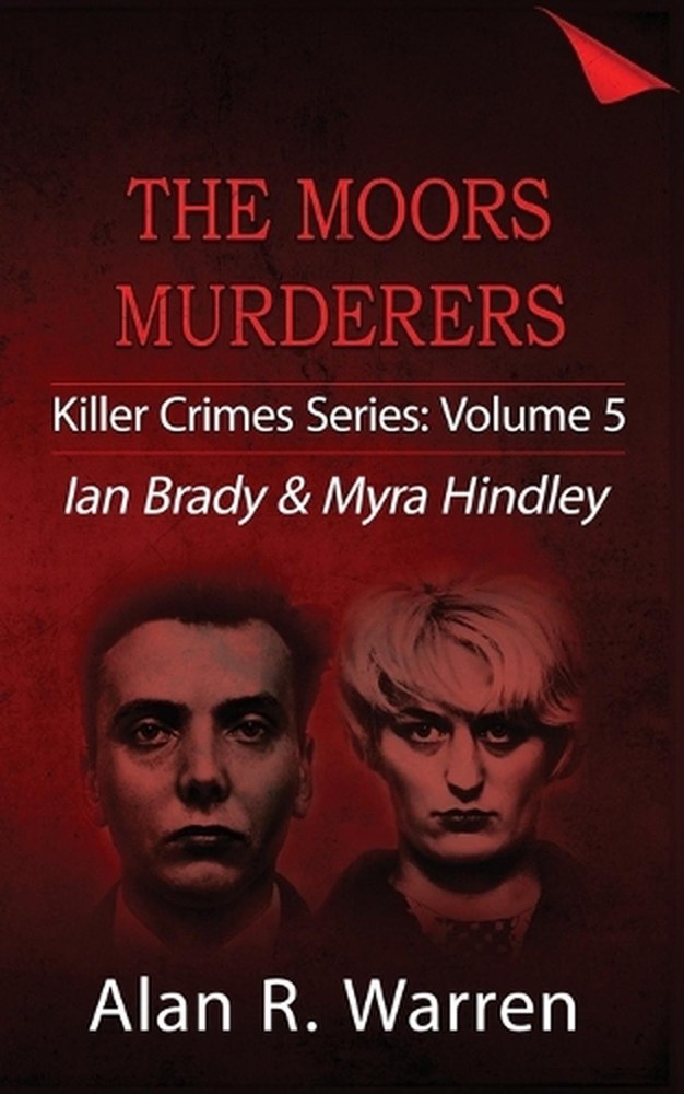 Moors Murders; Ian Brady & Myra Hindley by Alan R. Warren (English) Paperback Bo