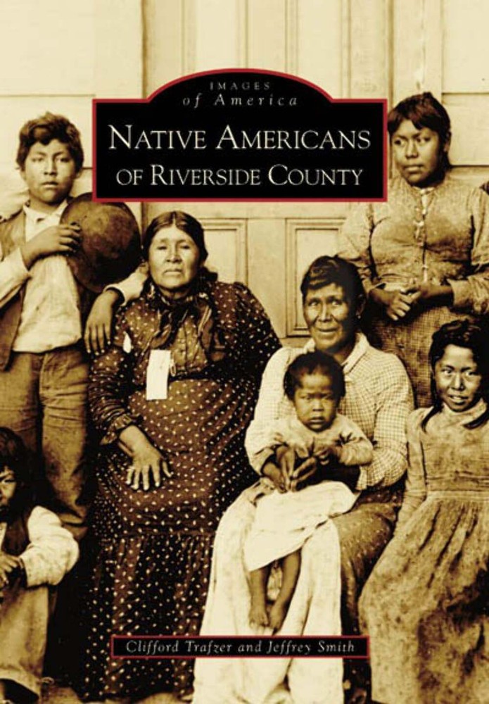 NEW Arcadia Publishing Native Americans of Riverside County, CA 9780738546858 Im
