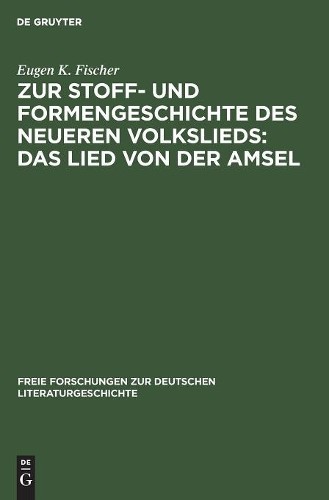 Eugen K Fischer Zur Stoff- Und Formengeschichte Des Neueren Volkslied (Hardback)