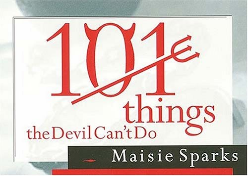 101 Things the Devil Can't Do: What ..., Sparks, Maisie