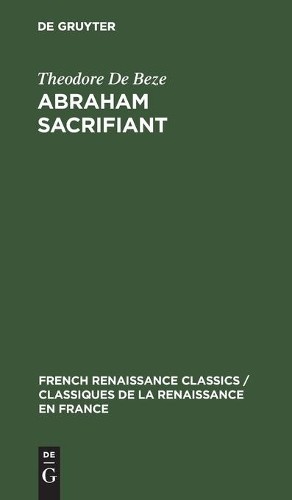 Theodore De Beze Abraham Sacrifiant (Hardback)
