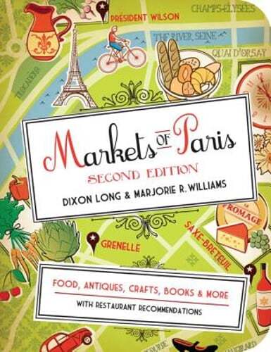Markets of Paris: Food, Antiques, Crafts, Books, & More by Dixon Long: Used