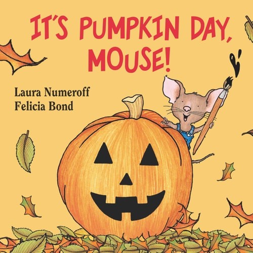 It's Pumpkin Day, Mouse! (If You Give...) by Numeroff, Laura, Acceptable Book