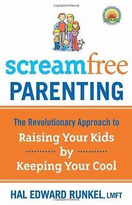 Screamfree Parenting, 10th Anniversary Revised Edition: How to Raise Amazing Adu