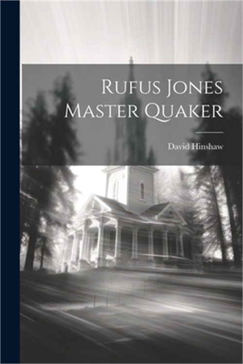 Rufus Jones Master Quaker (Paperback or Softback)