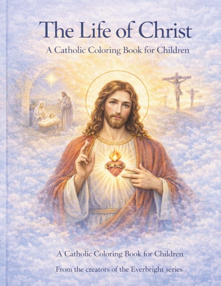 The Life of Christ: A Catholic Coloring Book for Children