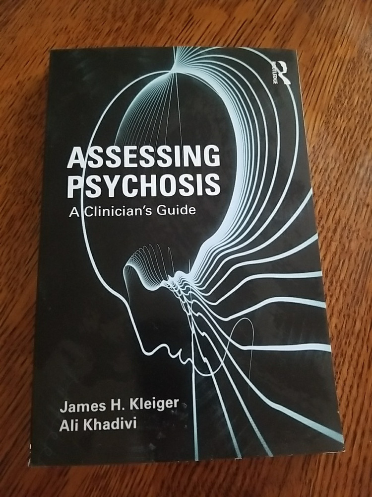 Assessing Psychosis : A Clinician's Guide by James H. Kleiger and Ali Khadivi...