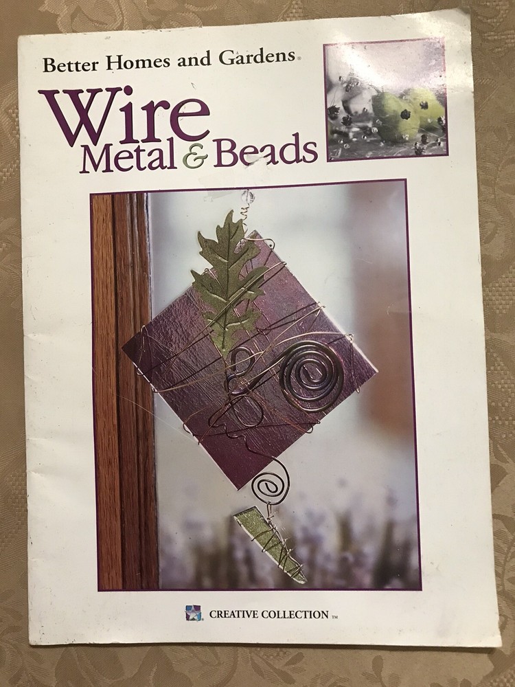 Better Homes And Gardens Wire Metal And Beads Craft Book