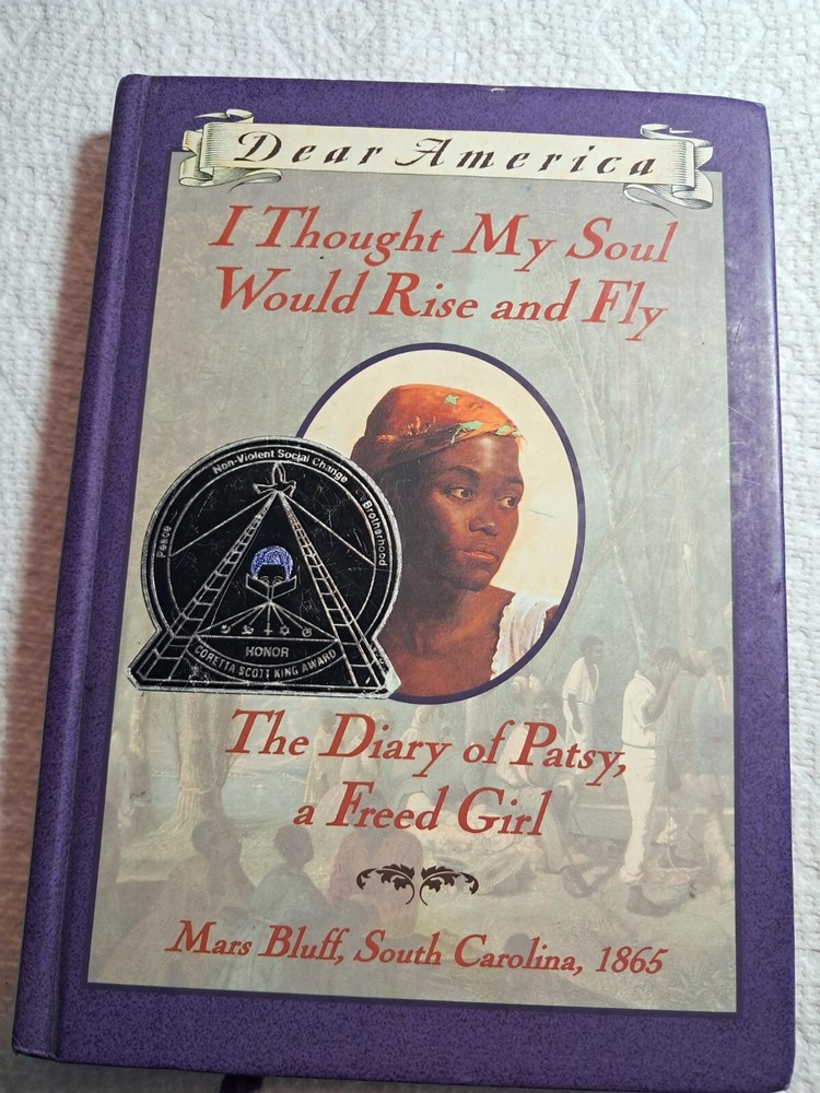 Dear America  I Thought my Soul Would Rise & Fly Diary Patsy a Freed Girl1 18th