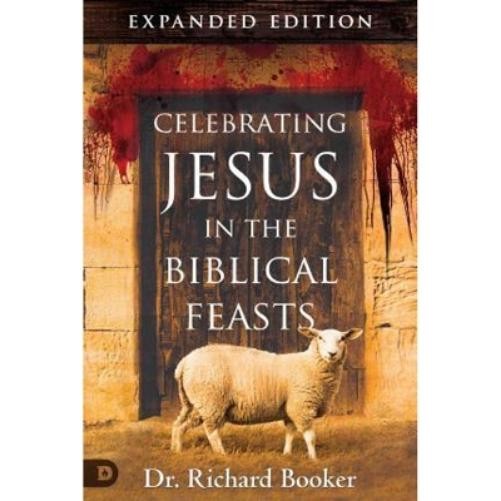Richard Booker Celebrating Jesus In The Biblical Feasts Expanded Edi (Paperback)Another great item from Rarewaves USA | Free delivery!