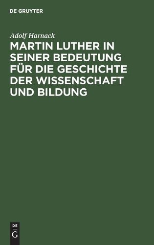 Adolf Harnack Martin Luther in Seiner Bedeutung Für Die Geschichte De (Hardback)