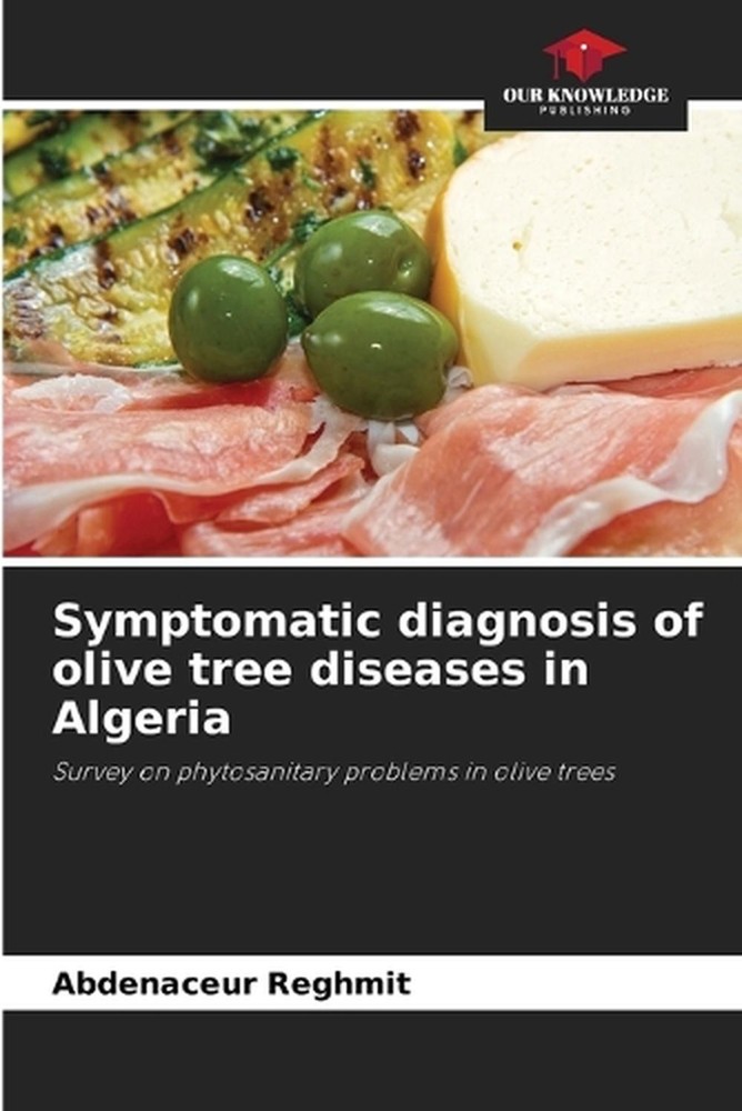 Symptomatic diagnosis of olive tree diseases in Algeria by Abdenaceur Reghmit Pa