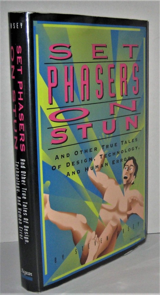 Set Phasers on Stun: And Other True Tales of Design, Technology, and Human E...