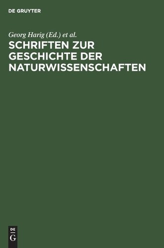 Schriften Zur Geschichte Der Naturwissenschaften (Hardback)
