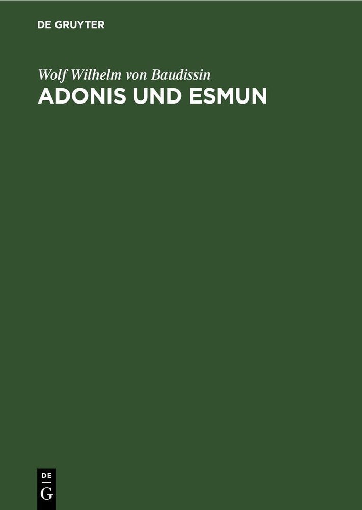 Wolf Wilhelm Von Baudissin Adonis Und Esmun (Hardback)