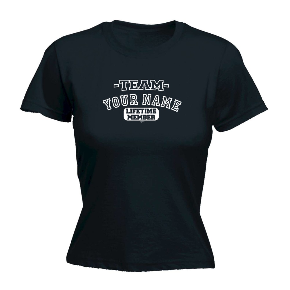 Your Name V2 Team Lifetime Member - Womens T Shirt Funny T-Shirt Gift Novelty