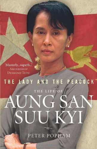 The Lady and the Peac*ck: The Life of Aung San Suu Kyi By Peter