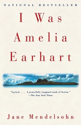 I Was Amelia Earhart (Vintage Conte..., Mendelsohn, Jan