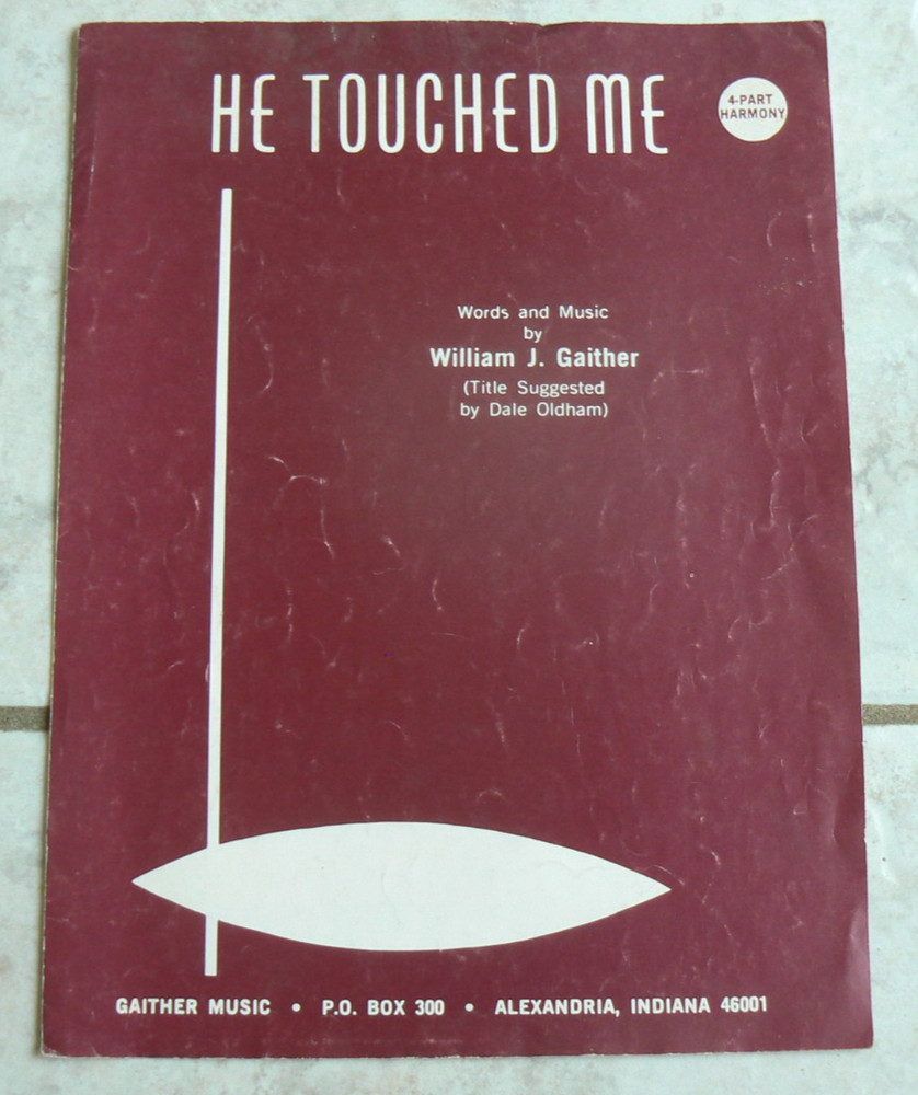 He Touched Me,4-part harmony,Gaither Sheet Music Shaped Notes 1963
