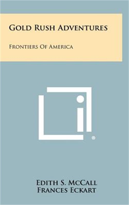 Gold Rush Adventures: Frontiers Of America (Hardback or Cased Book)