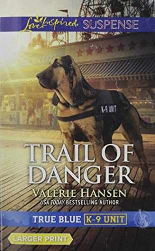 Trail of Danger (True Blue K-9 Unit) - Paperback, by Hansen Valerie - Very Good