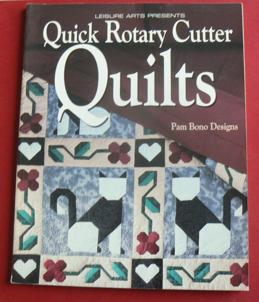 Leisure Arts- Quick Rotary Cutter QUILTS, Pam Bono Designs, Full-color,gloss pgs